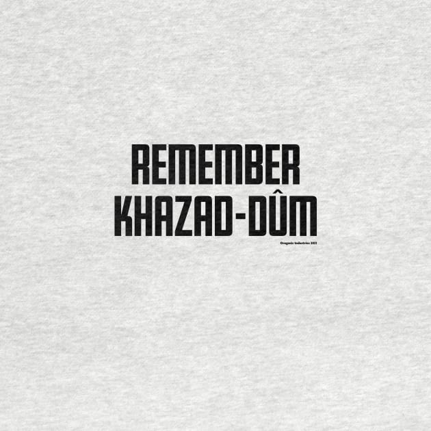 Remember Khazad-dûm (black text) by anatotitan